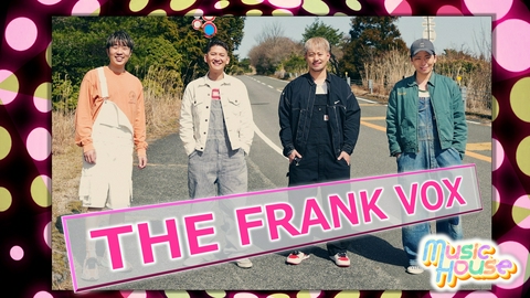 Music House 11月に大阪城音楽堂公演を開催！関西出身4人組ヴォーカルグループ”THE FRANK VOX”スペシャルインタビュー！そのほか最新ミュージックビデオをご紹介